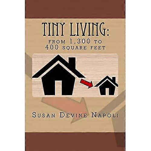 Tiny Living: from 1300sq. ft. to 400