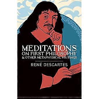 Meditaciones sobre la Primera Filosofía y Otros Escritos Metafísicos (Arcturus Classics)