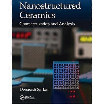 Nanostructured Ceramics Characterization And Analysis - Debasish Sarkar - Paperback - en Book