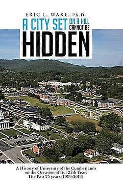 A City Set On A Hill Cannot Be Hidden