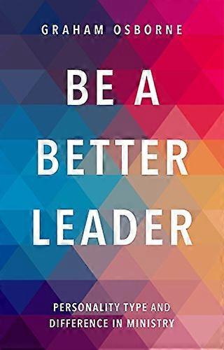 Be A Better Leader: Personality Type And Difference In Ministry
