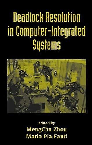 Deadlock Resolution in Computer Integrated Systems