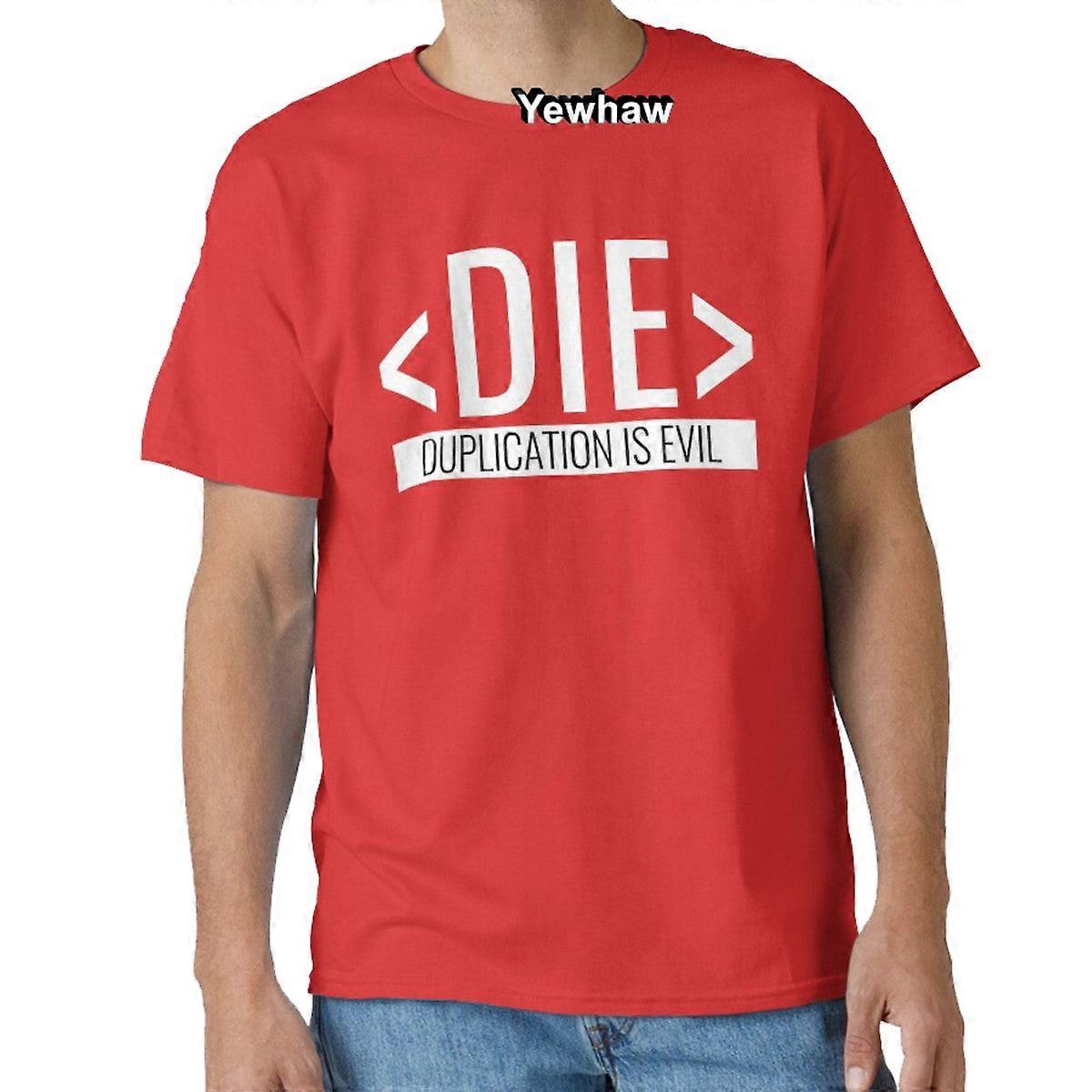 Duplication Is Evil, Die Principle T-shirt Programming Programmer Designer Coder