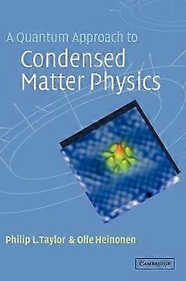 A Quantum Approach to Condensed Matter Physics
