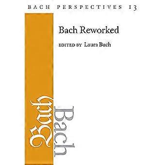 Bach Perspektiver, Volum 13: Bach omarbeidet (Bach Perspektiver)