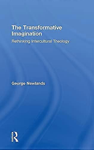 The Transformative Imagination: Rethinking Intercultural Theology