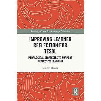 Verbetering van de reflectie van leerlingen voor TESOL: pedagogische strategieën ter ondersteuning van reflectief leren (Routledge Research in Language Education)
