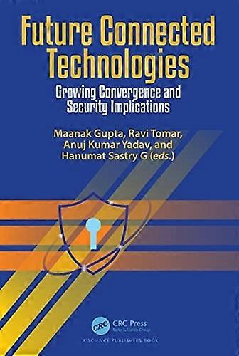 Future Connected Technologies : Growing Convergence and Security Implications