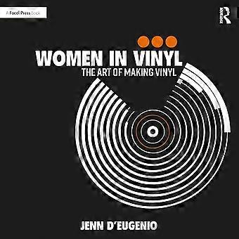 Kvinnor inom vinyl: Konsten att tillverka vinyl