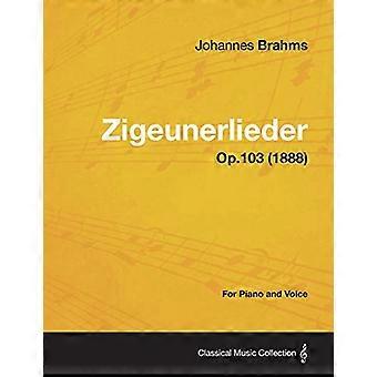 Zigeunerlieder-Per pianoforte e voce Op.103 (1888)