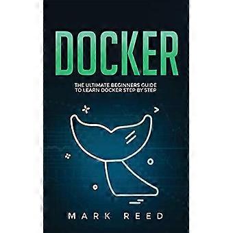 Docker: Den ultimate nybegynnerguiden for å lære Docker trinn-for-trinn (Docker)