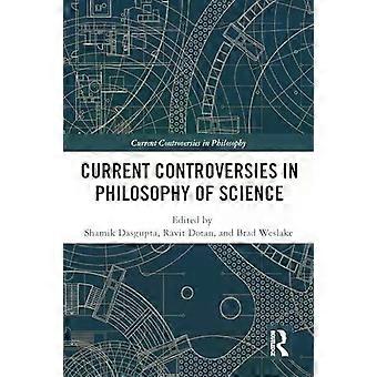 Current Controversies In Philosophy Of Science - Taylor & Francis Ltd