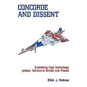 Concorde And Dissent Explaining High Technology Project Failures In Britain And - Elliot J. Feldman - Paperback - en Book
