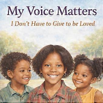 My voice matters i don't have to give to be loved my voice matters series