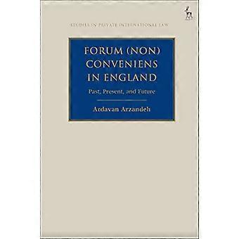 Forum Non Conveniens in England: Vergangenheit, Gegenwart und Zukunft (Studies in Private International Law)