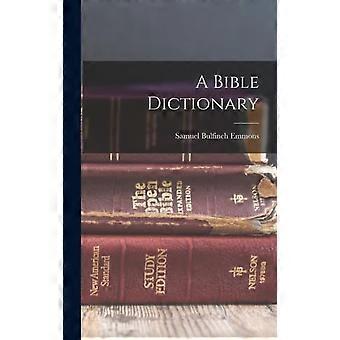 A Bible Dictionary - Samuel Bulfinch Emmons - Hardcover - en Book