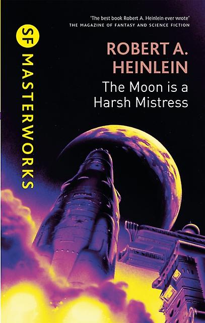 Moon Is A Harsh Mistress - Robert A. Heinlein