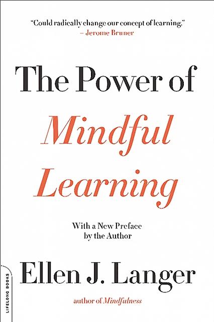 The Power Of Mindful Learning by Ellen Langer Paperback