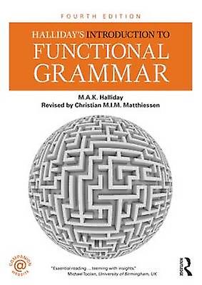 Hallidays Introduction To Functional Grammar by Michael Halliday Paperback Book