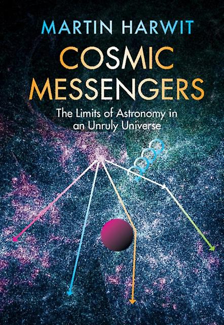 Cosmic Messengers by Harwit & Martin Cornell University & New York Hardback Book