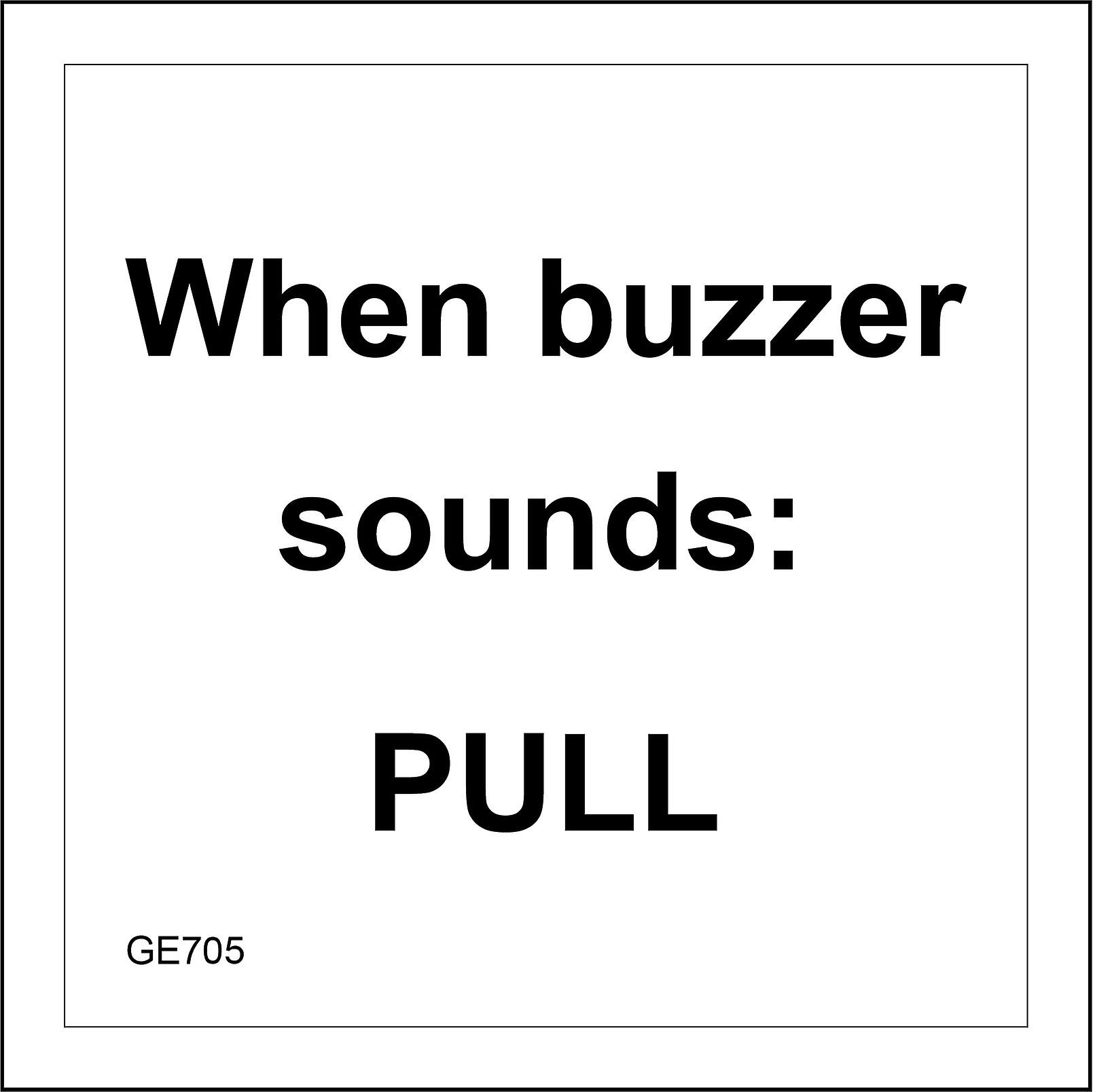 GE705 When Buzzer Sounds: Pull Sign