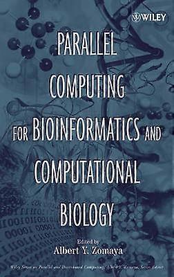 Parallel Computing for Bioinformatics and Computational Biology - Models. Enabling Technologies and Case Studies