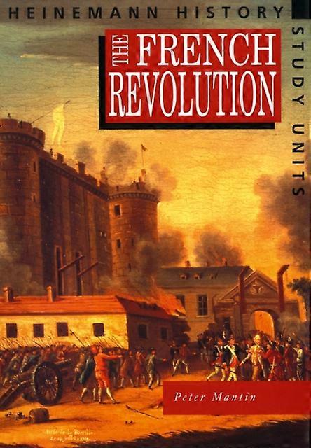 Heinemann History Study Units Student Book.  The French Revolution by Peter Mantin Paperback