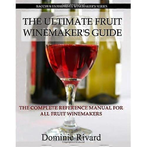 The Ultimate Fruit Winemaker's Guide