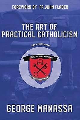 El arte del catolicismo práctico