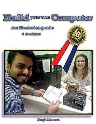 Build your own Computer An illustrated guide