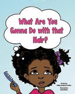 What Are You Gonna Do with that Hair?
