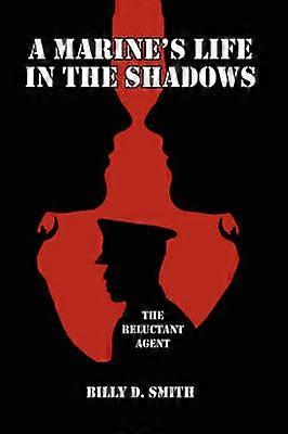 A Marine's Life in the Shadows