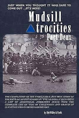 Mudsill Atrocities Part Deux