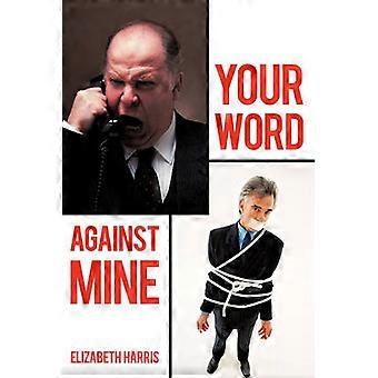 Your Word Against Mine
