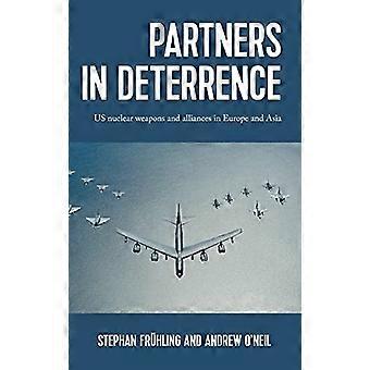 Partners in Deterrence Us Nuclear Weapons and Alliances in Europe and Asia