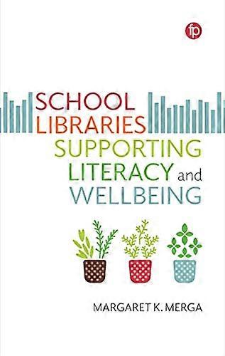 School Libraries Supporting Literacy and Wellbeing