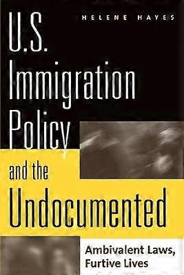 U.S. Immigration Policy and the Undocumented