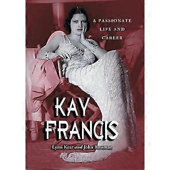 Kay Francis A Passionate Life And Career - Lynn Kear - Paperback - en Book