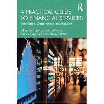 A Practical Guide To Financial Services Knowledge Opportunities And Inclusion - Taylor & Francis Ltd