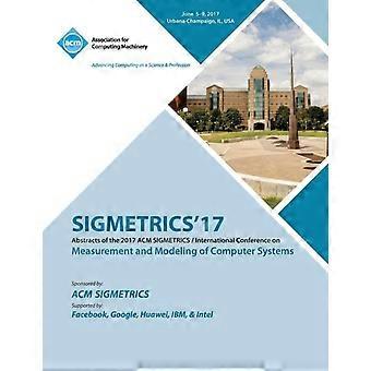 Sigmetrics '17 Acm Sigmetrics International Conference On Measurement And Modeli - SIGMETRICS '17 Conference Committee - Paperback - en Book