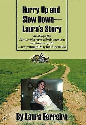 Hurry Up and Slow Down  Laura's Story