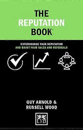 Reputation Book: Supercharge Your Reputation and Boost Your Sales and Referrals