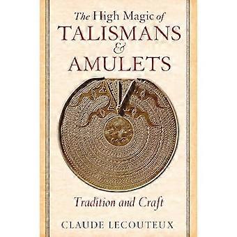 The High Magic of Talismans and Amulets Tradition and Craft