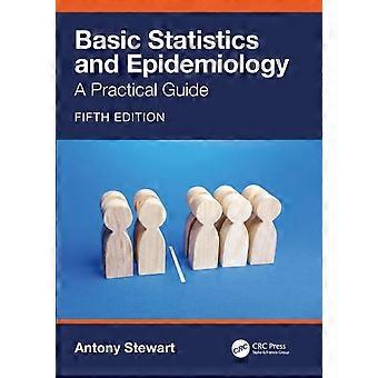 Basic Statistics And Epidemiology A Practical Guide - Antony Stewart