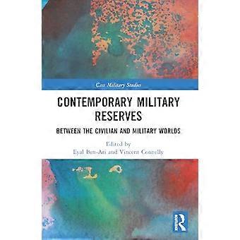 Hedendaagse militaire reservaten: tussen de civiele en militaire wereld (Cass Military Studies)