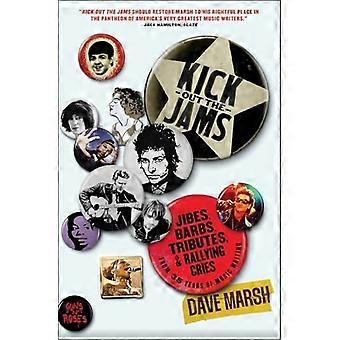 Raus mit den Jams: Sticheleien, Widerhaken, Tribute und Schlachtrufe aus 35 Jahren Musikschreiben