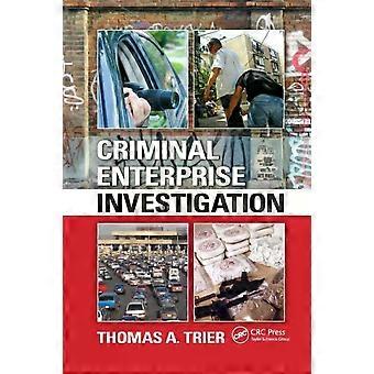Criminal Enterprise Investigation - Thomas A. Trier