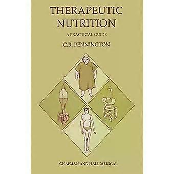 Therapeutic Nutrition A Practical Guide - C. R. Pennington