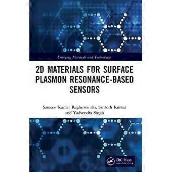 2d Materials For Surface Plasmon Resonance-based Sensors - Sanjeev Kumar Raghuwanshi