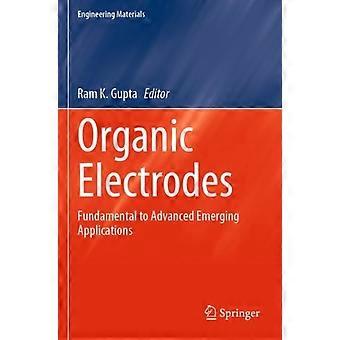 Organic Electrodes Fundamental To Advanced Emerging Applications - Springer Nature B.V - Paperback - en Book